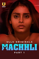 Machhli Season 1 Part 1