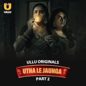 Utha Le Jaunga Season 1 Part 2